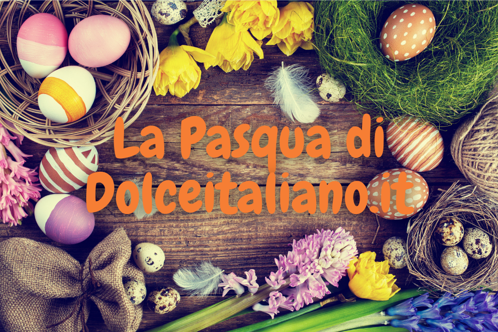 Pasqua 2022: preparati ai festeggiamenti con Dolceitaliano.it!